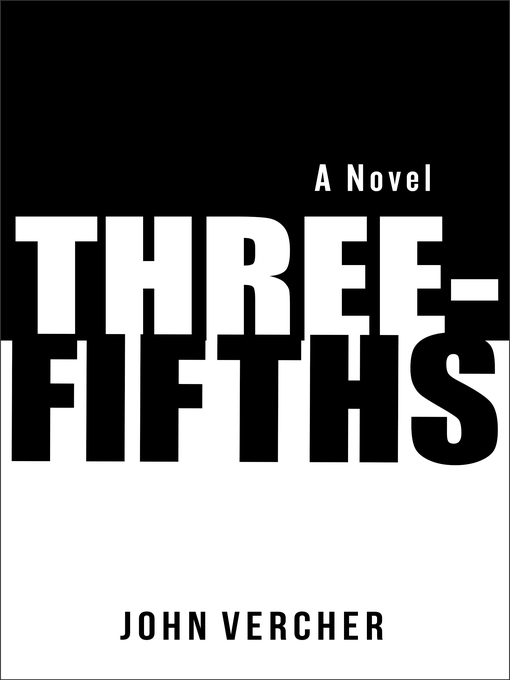 Title details for Three-Fifths by John Vercher - Wait list